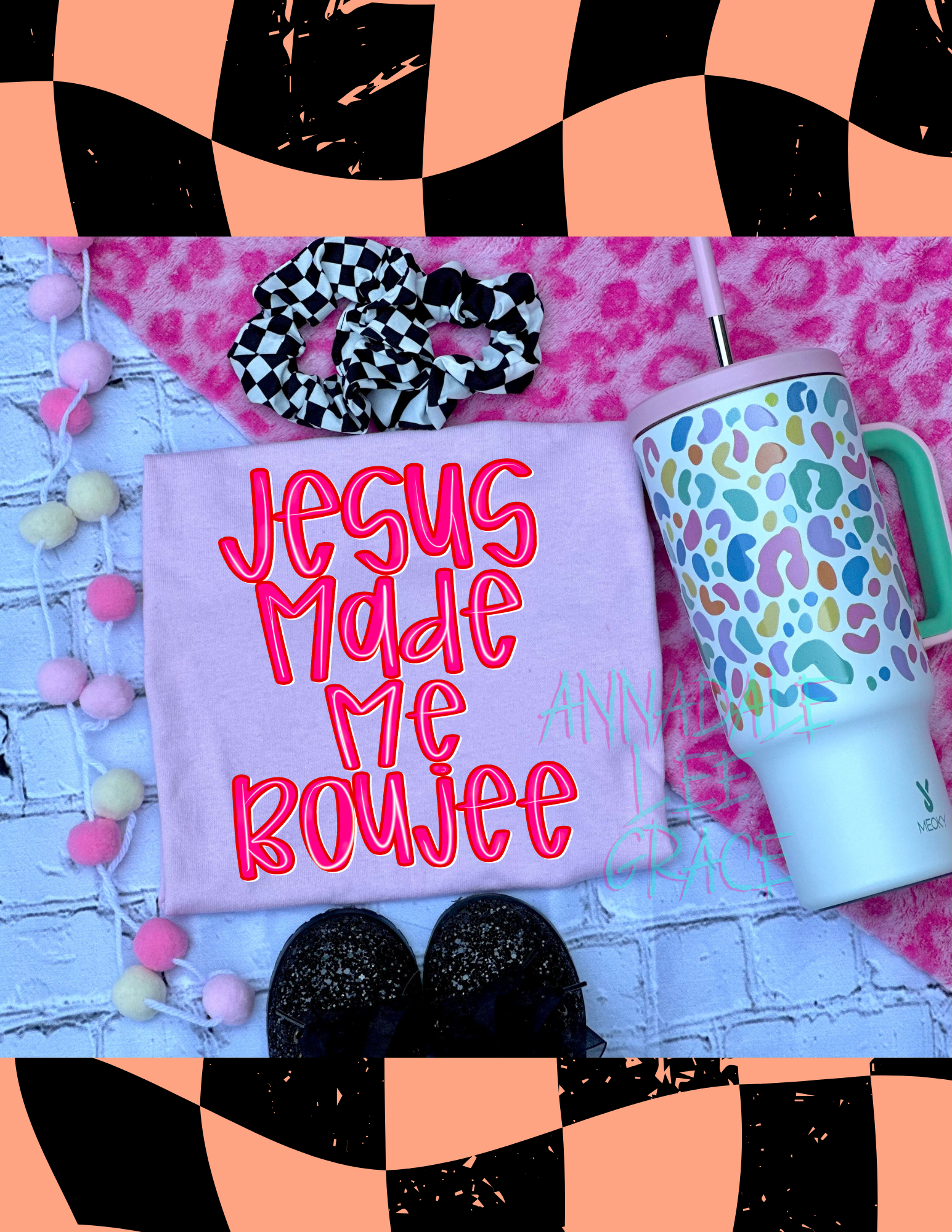 Jesus made me BOUJEE